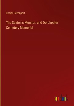 The Sexton's Monitor, and Dorchester Cemetery Memorial