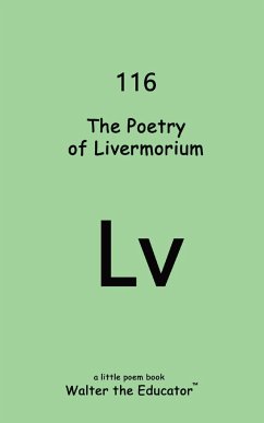 The Poetry of Livermorium - Walter the Educator