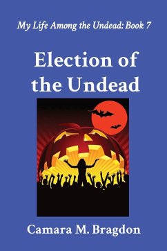 Election of the Undead - Bragdon, Camara M.