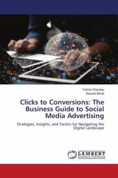 Clicks to Conversions: The Business Guide to Social Media Advertising - Choubey, Tuhina;Banik, Saranik