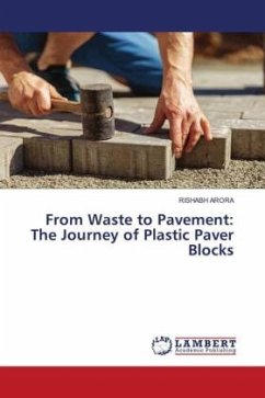 From Waste to Pavement: The Journey of Plastic Paver Blocks - Arora, Rishabh