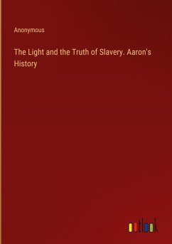 Cover The Light and the Truth of Slavery. Aaron's History
