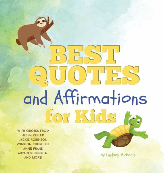 Best Quotes and Affirmations for Kids Best Quotes and Affirmations for Kids