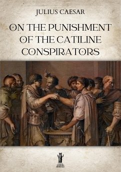 On the Punishment of the Catiline Conspirators (eBook, ePUB) - Caesar, Julius