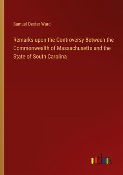 Remarks upon the Controversy Between the Commonwealth of Massachusetts and the State of South Carolina