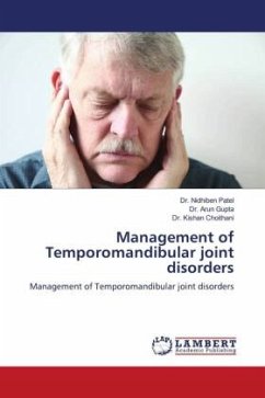 Management of Temporomandibular joint disorders - Patel, Dr. Nidhiben;Gupta, Dr. Arun;Choithani, Dr. Kishan