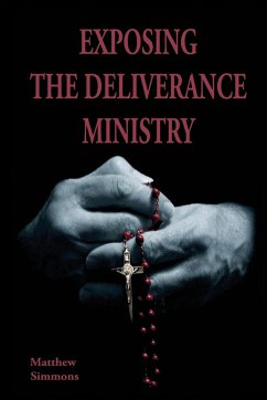 Exposing The Deliverance Ministry - Simmons, Matthew
