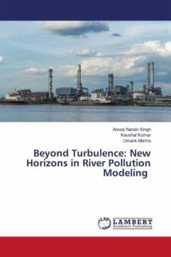 Beyond Turbulence: New Horizons in River Pollution Modeling
