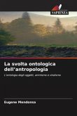 La svolta ontologica dell¿antropologia