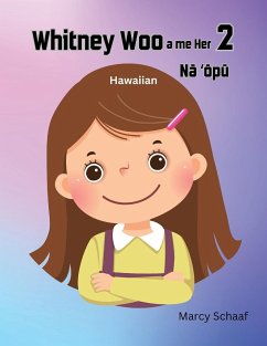 Whitney Woo a me her N¿ ¿¿p¿ (Hawaiian) Whitney Woo and Her 2 Stomachs - Schaaf, Marcy