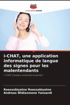 i-CHAT, une application informatique de langue des signes pour les malentendants - Roessobiyatno, Roessobiyatno;Yanuardi, Andreas Widiasmono