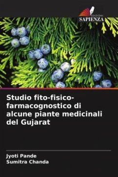 Studio fito-fisico-farmacognostico di alcune piante medicinali del Gujarat - Pande, Jyoti;Chanda, Sumitra
