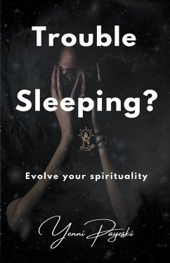 Trouble Sleeping? Evolve your spirituality - Payeski, Yenni