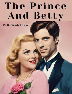 The Prince And Betty - P. G. Wodehouse