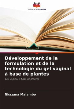 Développement de la formulation et de la technologie du gel vaginal à base de plantes - Malambo, Nkazana