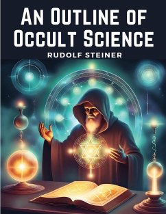 An Outline of Occult Science - Rudolf Steiner