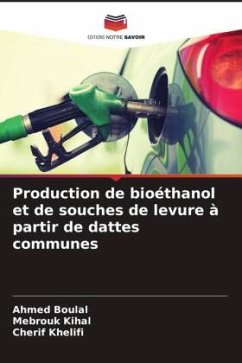 Production de bioéthanol et de souches de levure à partir de dattes communes - Boulal, Ahmed;Kihal, Mebrouk;Khelifi, Cherif