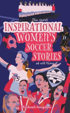 The Most Inspirational Women's Soccer Stories Of All Time - Langdon, Michael