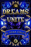 Dreams Unite: An Epic Fantasy Novel (Realm of Bennington, #3) (eBook, ePUB) Dreams Unite: An Epic Fantasy Novel (Realm of Bennington, #3) (eBook, ePUB)