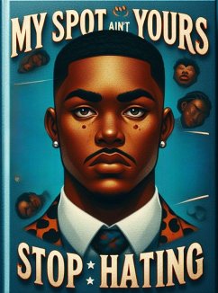 Cover My Spot Ain't Yours: Stop Hating (eBook, ePUB)