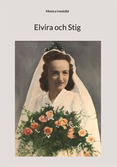 Elvira och Stig (eBook, ePUB) - Ivesköld, Monica