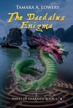 The Daedalus Enigma: Waves of Darkness Book 6 (Waves of Darkness: the Sisters of Power, #6) (eBook, ePUB) - Lowery, Tamara A