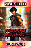 Warrior Children: Sons of the Red Planet (The Immortals Series, #2) (eBook, ePUB)