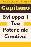 Sviluppa Il Tuo Potenziale Creativo! (Raccolta Vita Piena, #35) (eBook, ePUB)