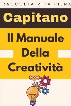 Il Manuale Della Creatività (Raccolta Vita Piena, #34) (eBook, ePUB) Cover Il Manuale Della Creatività (Raccolta Vita Piena, #34) (eBook, ePUB)
