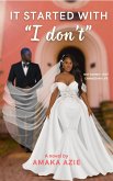 It Started With "I don't" (eBook, ePUB) It Started With "I don't" (eBook, ePUB)