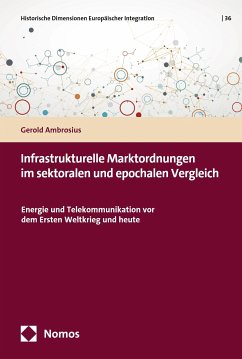 Infrastrukturelle Marktordnungen im sektoralen und epochalen Vergleich (eBook, PDF) - Ambrosius, Gerold