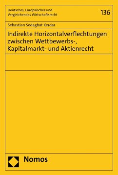 Indirekte Horizontalverflechtungen zwischen Wettbewerbs-, Kapitalmarkt- und Aktienrecht (eBook, PDF) - Sedaghat Kerdar, Sebastian