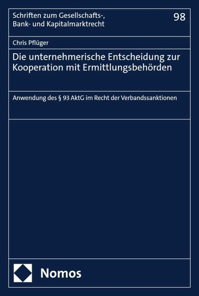 Die unternehmerische Entscheidung zur Kooperation mit Ermittlungsbehörden (eBook, PDF) Die unternehmerische Entscheidung zur Kooperation mit Ermittlungsbehörden (eBook, PDF)