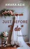 Just Before "I do" (eBook, ePUB) Just Before "I do" (eBook, ePUB)