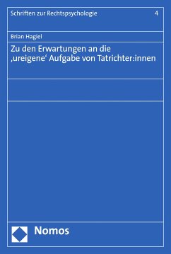 Zu den Erwartungen an die ‚ureigene‘ Aufgabe von Tatrichter:innen (eBook, PDF) - Hagiel, Brian