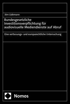 Bundesgesetzliche Investitionsverpflichtung für audiovisuelle Mediendienste auf Abruf (eBook, PDF) - Lüdemann, Jörn
