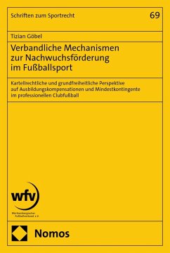 Verbandliche Mechanismen zur Nachwuchsförderung im Fußballsport (eBook, PDF) - Göbel, Tizian