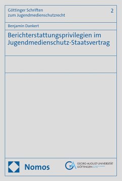 Berichterstattungsprivilegien im Jugendmedienschutz-Staatsvertrag (eBook, PDF) - Dankert, Benjamin