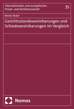 Gerichtsstandsvereinbarungen und Schiedsvereinbarungen im Vergleich (eBook, PDF) - Nickel, Moritz