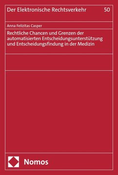 Rechtliche Chancen und Grenzen der automatisierten Entscheidungsunterstützung und Entscheidungsfindung in der Medizin (eBook, PDF) - Casper, Anna Felizitas