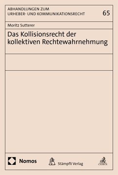 Das Kollisionsrecht der kollektiven Rechtewahrnehmung (eBook, PDF) - Sutterer, Moritz