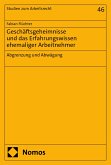 Geschäftsgeheimnisse und das Erfahrungswissen ehemaliger Arbeitnehmer (eBook, PDF)