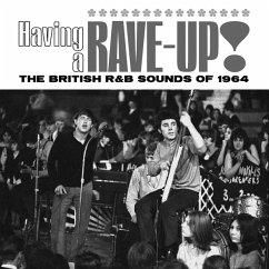 Having A Rave Up! The British R&B Sounds Of 1964 - Various Artists