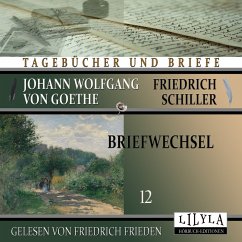 Briefwechsel 12 (MP3-Download) - von Schiller, Johann Wolfgang Goethe + Friedrich