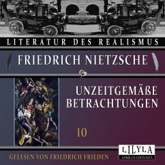 Unzeitgemäße Betrachtungen 10 (MP3-Download) - Nietzsche, Friedrich
