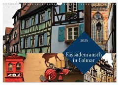 Fassadenrausch in Colmar (Wandkalender 2025 DIN A3 quer), CALVENDO Monatskalender - Calvendo;ph