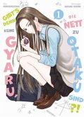 Gibt's denn keine Gyaru, die nett zu Otaku sind?! Bd.1