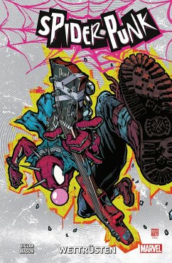 Spider-Punk: Wettrüsten - Ziglar, Cody;Mason, Jason