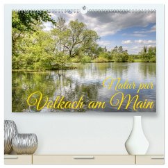 Natur pur - Volkach am Main (hochwertiger Premium Wandkalender 2025 DIN A2 quer), Kunstdruck in Hochglanz