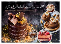 Alles Schokolade oder was?! - Heiße und kalte Gaumenfreuden aus Schokolade (Wandkalender 2025 DIN A2 quer), CALVENDO Monatskalender